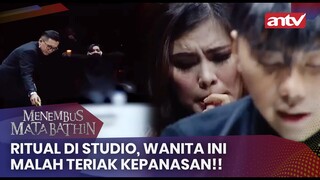 Ritual di Studio, Wanita Ini Malah Teriak Kepanasan!! | Menembus Mata Batin Eps 121 (2/4)