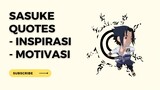 Sasuke Quotes 1 | Inspirasi - Motivasi
