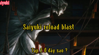 Saiyuki reload blast_Tập 2 P2 Ở đây sao ???