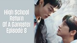 Episode 8 | High School Return Of A Gangster | English Subbed