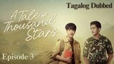 🇹🇭 A Tale of Thousand Stars | Episode 3 ~ [Tagalog Dubbed]