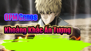 OPM Genos
Khoảng Khắc Ấn Tượng