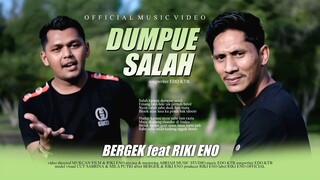 Bergek Feat Riki Eno - Dumpue Salah (Official Music Video)
