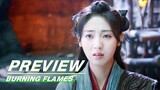 EP6 Preview:Wu Geng Endured and Survived | Burning Flames | 烈焰 | iQIYI