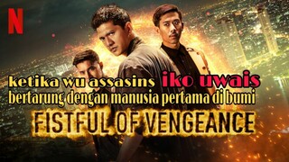 fistful of vengeance 2022 IKO UWAIS full cut movie sub indonesia