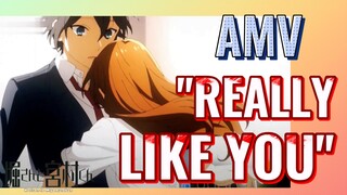 [Horimiya] AMV | "REALLY LIKE YOU"