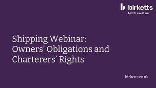 Shipping Webinar - Owners' Obligations and Charterers' Rights