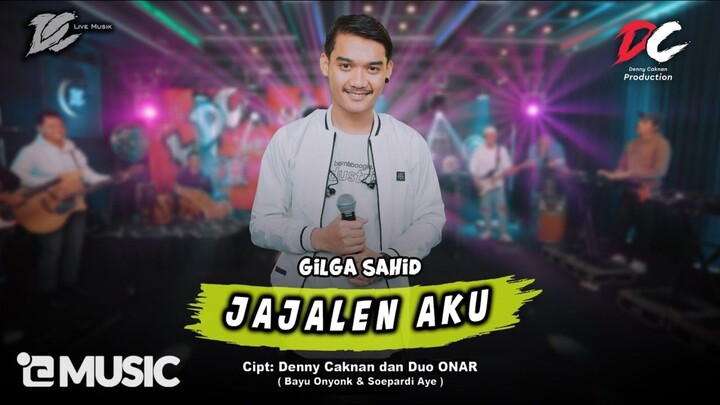 GILGA SAHID - JAJALEN AKU (Official Live Music)DC MUSIC