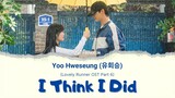 Yoo Hweseung 유회승 – I Think I Did  Lovely Runner OST Part 6 Lirik Terjemahan Indo Han/Rom/Indo SUB