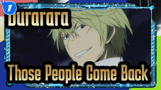 [Durarara!!] Reminiscing, Those People Come Back_1