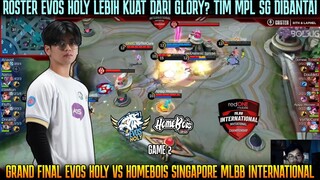 EVOS HOLY BANTAI TIM MPL SINGAPURA DI GRAND FINAL! GAME 2 EVOS HOLY VS HOMEBOIS SINGAPORE