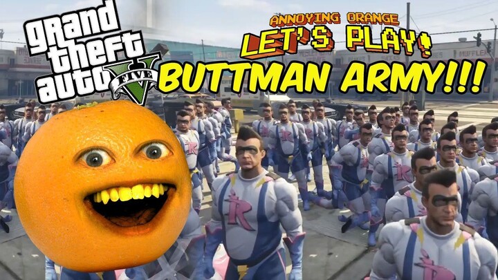 Annoying Orange plays GTA V_ BUTTMAN ARMY!!!