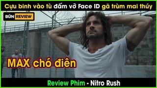 Cựu binh vào tù đấm vỡ Face ID gã trùm mai thúy, vượt ngục cứu con trai - Reivew phim Nitro Rush