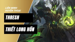 Thresh Thiết Long Hồn (Steel Dragon Thresh) | Liên Minh Huyền Thoại 11.21