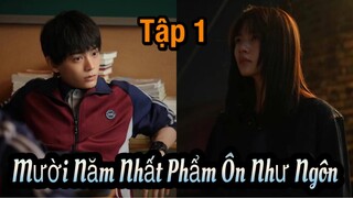 Mười Năm Nhất Phẩm Ôn Như Ngôn Tập 1: Đinh Vũ Hề “rơi lệ” vì mối tình bi thương với Nhậm Mẫn