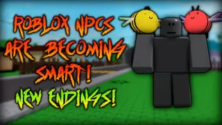 ROBLOX NPCs are becoming smart! - [NEW All Endings] - Roblox