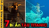 🔥 7 Bế Tắc Ẩn Ly Kỳ Và Đáng Sợ Ẩn Giấu Sau Vụ CH.ÌM TÀU TITANIC Mà 99% Mọi Người Đều Không tường | KPTV