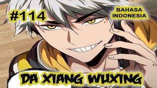 Da Xiang Wuxing chapter 114 [Indonesia]