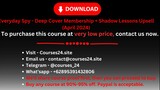 Everyday Spy - Deep Cover Membership + Shadow Lessons Upsell (April 2024)