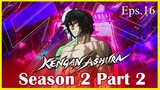 KENGAN ASHURA S2 Part 2 - Episode 16 (Sub Indo)