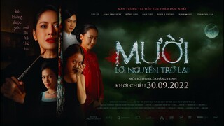 MƯỜI: LỜI NGUYỀN TRỞ LẠI_Payoff Trailer_Dự kiến khởi chiếu: 30.09.2022