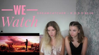 We Watch: Dreamcatcher - R.o.S.E Blue