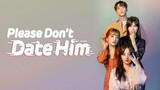 Please don't date him episode 1 (sub indo)
