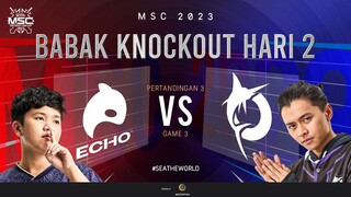 [ID] MSC Knockout Stage Day 2 | ECHO VS TODAK | Game 3