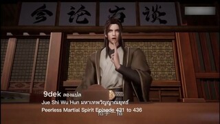 Peerless Martial Spirit Episode 431-436