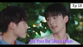 Jia You Ba Shao Nian episode 18 (sub indo)