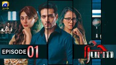 Jurm | Episode 01 | Wahaj Ali - Durefishan Saleem - Tooba Siddiqui | Har Pal Geo