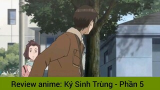 Review phim anime: Ký sinh trùng #5