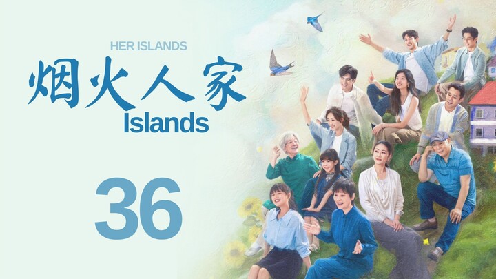 Islands (2024) Episode 36