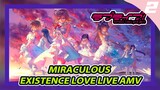 MIRACULOUS EXISTENCE LOVE LIVE AMV