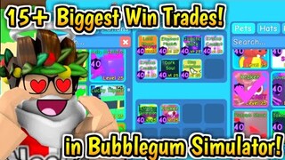 15 BIGGEST *WIN TRADES* In Bubblegum Simulator! (Roblox)