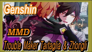 [Genshin  MMD]  [Trouble Maker]  Tartaglia & Zhongli