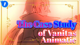 [The Case Study of Vanitas Animatic] Thought Crime_1