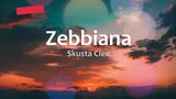 Zebbiana - Skusta Clee (Lyrics)