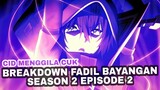 I am Atomic Cid Udah Keluar Aja Di Eps 2 Fadil Bayangan Season 2 | Breakdown & Reaction