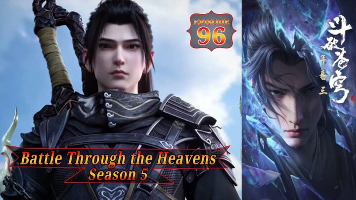 Eps 96 Battle Through the Heavens Season 5