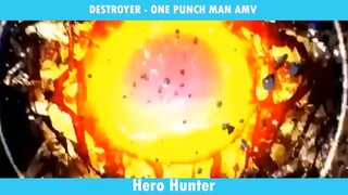 DESTROYER - ONE PUNCH MAN AMV