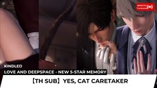 【TH SUB】Love and Deepspace KINDLED [Yes, Cat Caretaker]