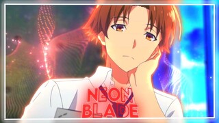 Ayanokoji - Neon Blade [AMV/Edit]