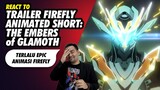 React To Firefly Trailer Animated Short: The Embers of Glamoth