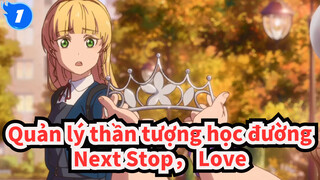 Quản lý thần tượng học đường|【Tang Keke&Sumire】Bài hát độc lập mới：Next Stop， Love_1