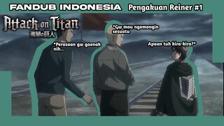 【FANDUB INDONESIA】PENGAKUAN REINER | ATTACK ON TITAN BAHASA INDONESIA