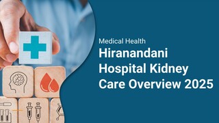 Hiranandani Hospital Kidney Care Overview 2025