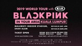 BLACKPINK - Tour In Your Area In Kuala Lumpur 2019
