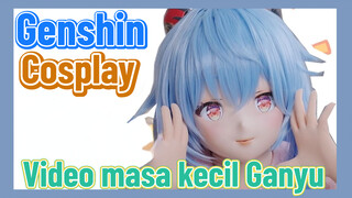 [Genshin, COSPLAY] Video masa kecil Ganyu