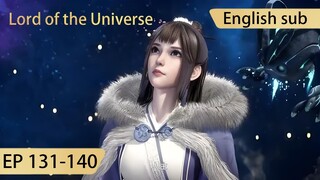 [Eng Sub] Lord of the Universe 131-140 full episode Wan Jie Shen Zhu highlights